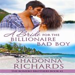 A bride for the billionaire bad boy cover image
