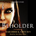 Beholder. A Short Story cover image