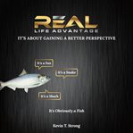 Real life advantage : it's about gaining a better perspective cover image