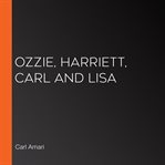 Ozzie, harriett, carl and lisa cover image