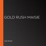 Gold rush maisie cover image