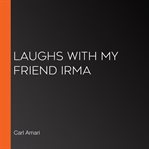 Laughs with my friend irma cover image