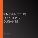 Pinch-hitting for jimmy durante cover image