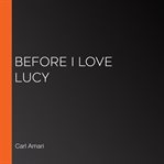 Before i love lucy cover image