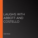 Laughs with abbott and costello cover image