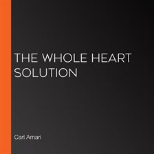Cover image for The Whole Heart Solution