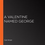 A valentine named george cover image