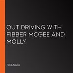 Out driving with fibber mcgee and molly cover image