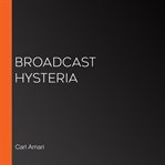 Broadcast hysteria cover image