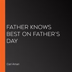 Father knows best on father's day cover image