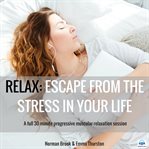 Relax : escape from the stress in your life cover image