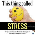 This thing called stress cover image