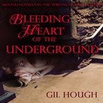 Bleeding heart of the underground cover image