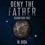 Deny the father cover image