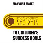 Secrets to children's success goals cover image