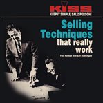 Kiss: keep it simple, salesperson. Selling Techniques That Really Work cover image