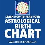 Learn how to read your astrological birth chart cover image