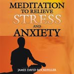 Meditation to relieve stress and anxiety cover image