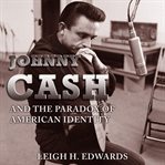 Johnny Cash and the paradox of American identity cover image