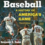 Baseball : a history of America's game cover image