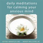 Daily meditations for calming your anxious mind cover image