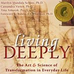 Living deeply. The Art and Science of Transformation in Everyday Life cover image