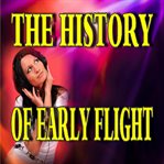The history of early flight cover image