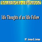 The idle thoughts of an idle fellow cover image