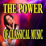 The power of classical music cover image