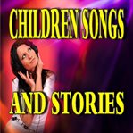 Children songs and stories cover image