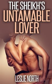 The Sheikh's Untameable Lover cover image