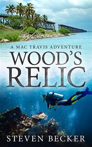 Wood's relic. A Florida Keys Action Thriller cover image