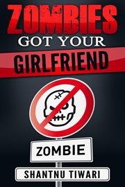 Zombies got your girlfriend cover image