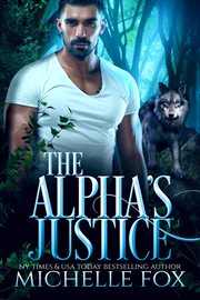 The Alpha's Justice : Huntsville Alpha's Mate cover image