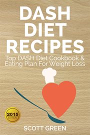 Dash diet recipes  top dash diet cookbook & eating plan for weight loss cover image