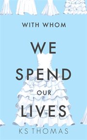 With whom we spend our lives cover image