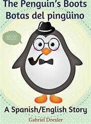 The penguin's boots/ botas del pingüino (english/spanish dual language book) cover image