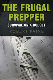 The frugal prepper: survival on a budget cover image
