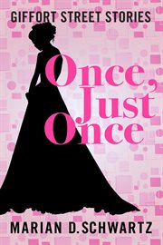Once, Just Once : Giffort Street Stories cover image
