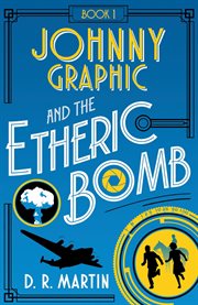 Johnny Graphic and the Etheric Bomb cover image