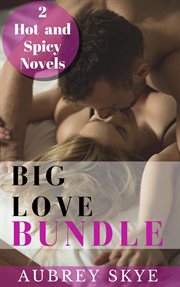 Big love bundle: 2 hot and spicy novels cover image