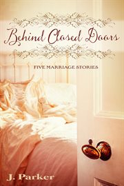 Behind closed doors: five marriage stories cover image