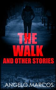 The walk: and other stories cover image