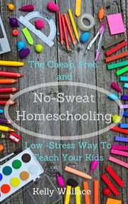No-sweat homeschooling cover image