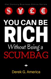 You can be rich without being a scumbag cover image