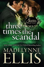 Three Times the Scandal : Scandalous Seductions cover image