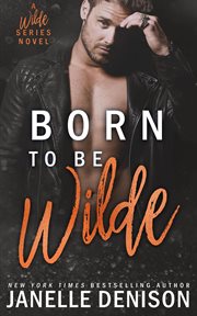 Born to Be Wilde : Wilde cover image