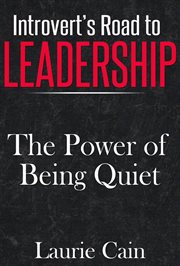 Introvert's road to leadership: the power of being quiet cover image