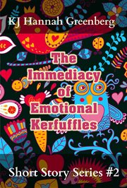 The immediacy of emotional kerfuffles cover image