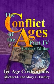 The Conflict of the Ages Part IV : Ice Age Civilizations cover image